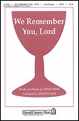We Remember You, Lord - Lee Dengler - SATB Shawnee Press Choral Score Octavo