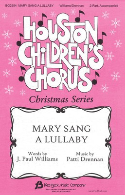 Mary Sang a Lullaby - Patti Drennan - 2-Part J. Paul Williams Fred Bock Music Company Choral Score Octavo