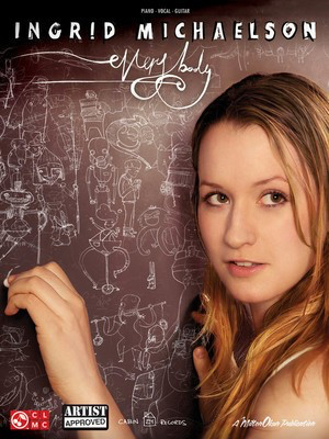 Ingrid Michaelson - Everybody - Guitar|Piano|Vocal Cherry Lane Music Piano, Vocal & Guitar