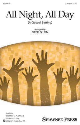 All Night, All Day (a Gospel Setting) - 2-Part Greg Gilpin Shawnee Press Octavo