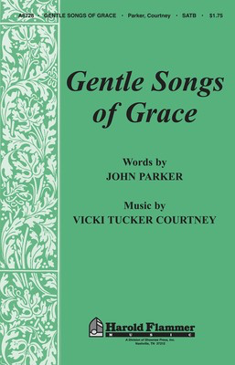 Gentle Songs of Grace - (Incorporating Grace Greater Than Our Sin and Amazing Grace) - John Parker|Vicki Tucker Courtney - SATB Shawnee Press Choral Score Octavo