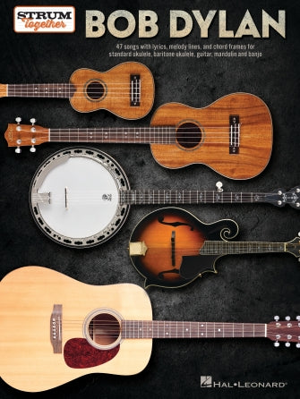 Strum Together: Bob Dylan - Guitar Chords/Lyrics/Melody Hal Leonard 364346