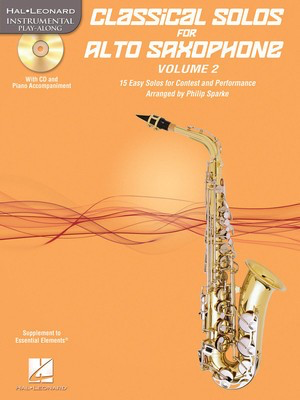 Classical Solos for Alto Saxophone, Vol. 2 - 15 Easy Solos for Contest and Performance - Alto Saxophone Philip Sparke Hal Leonard Saxophone Solo /CD