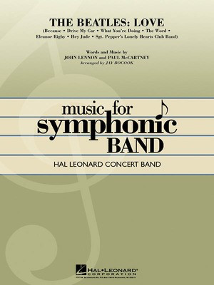 The Beatles: Love - John Lennon|Paul McCartney - Jay Bocook Hal Leonard Score/Parts