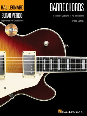 Barre Chords - A Beginner's Guide with 18 Pop and Rock Hits Hal Leonard Guitar Method - Guitar Kirk Tatnall Hal Leonard /CD