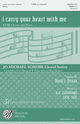 i carry your heart with me - David C. Dickau|e e cummings - TTBB Walton Music Choral Score Octavo
