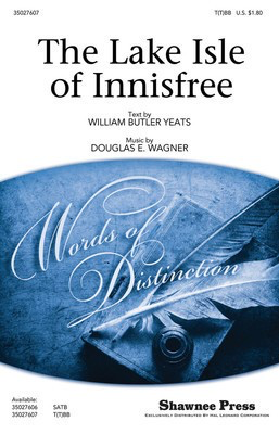 The Lake Isle of Innisfree - Douglas E. Wagner - T(T)BB William Butler Yeats Shawnee Press Choral Score Octavo