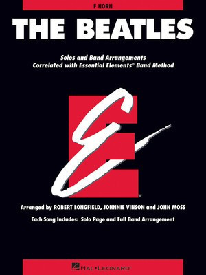 The Beatles - Essential Elements for Band Correlated Collections F Horn - French Horn Sheet Music John Moss|Johnnie Vinson|Robert Longfield Hal Leonard French Horn Sheet Music Solo