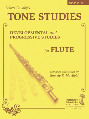 Tone Studies, Book 3 - Developmental and Progressive Studies for Flute - Robert Cavally - Flute Hal Leonard