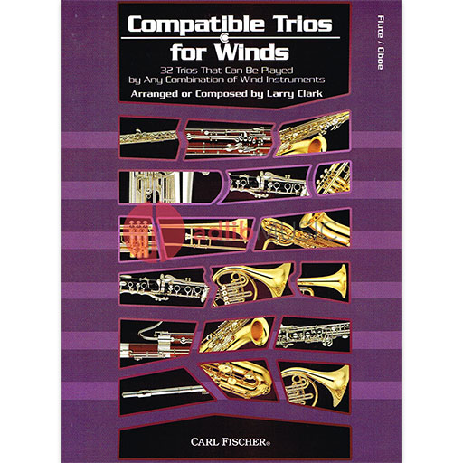 Compatible Trios for Winds - Flute | Oboe - 32 Trios That Can Be Played by Any Combination of Wind Instruments - Larry Clark