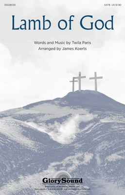 Lamb of God - Twila Paris - SATB James Koerts Twila Paris Shawnee Press Choral Score Octavo
