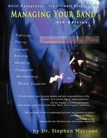 Managing Your Band - 4th Edition - Artist Management: The Ultimate Responsibility - Stephen Marcone Himarks Publishing Co