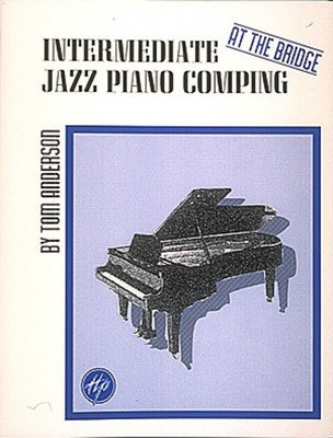 Intermediate Jazz Piano Comping - At the Bridge - Tom Anderson Houston Publications