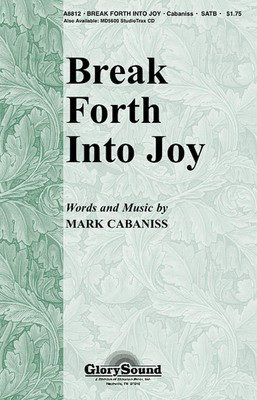 Break Forth Into Joy - Mark Cabaniss - SATB Shawnee Press Choral Score Octavo