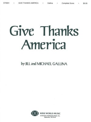 Give Thanks, America - Jill Gallina|Michael Gallina - Shawnee Press Score