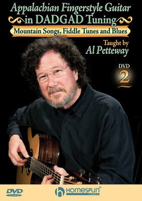 Appalachian Fingerstyle Guitar in DADGAD Tuning - DVD Two: Mountain Songs, Fiddle Tunes and Blues - Guitar Al Petteway Homespun DVD