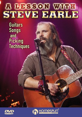 Steve Earle - Guitars, Songs, Picking Techniques and Arrange - Guitar Steve Earle Homespun DVD