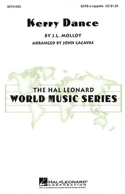 Kerry Dance - J.L. Molloy - SATB John Cacavas Hal Leonard Choral Score Octavo