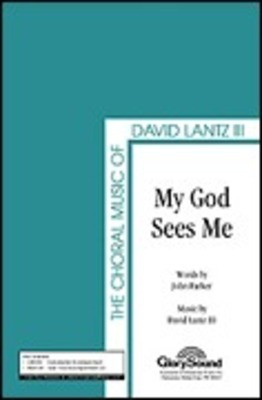 My God Sees Me - David Lantz III|John Parker - SATB Shawnee Press Choral Score Octavo