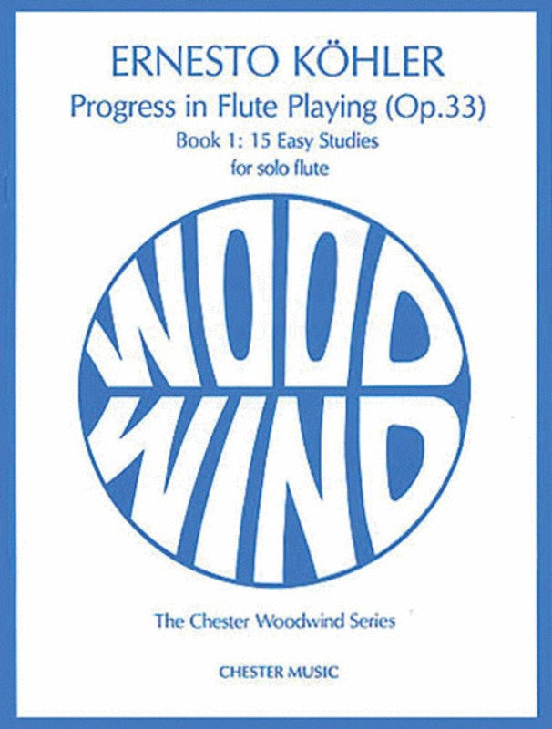 Kohler - Progress in Flute Playing: 15 Easy Studies Op33 Book 1 - Flute Solo Chester CH55791