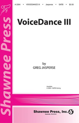 VoiceDance III - Greg Jasperse - SATB Shawnee Press Choral Score Octavo