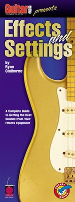 Guitar One Presents Effects and Settings - Ryan Claiborne - Guitar Ryan Claiborne Cherry Lane Music