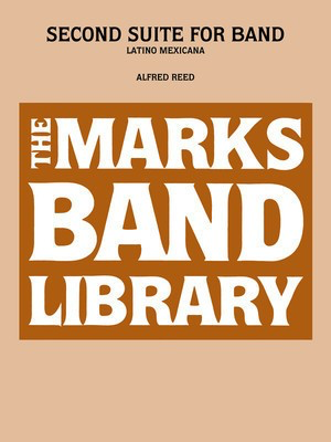 Second Suite for Band - (Latino Mexicana) - Alfred Reed - Edward B. Marks Music Company Score/Parts