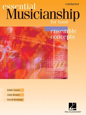 Essential Musicianship for Band - Ensemble Concepts - Conductor - David Bertman|Eddie Green|John Benzer Hal Leonard Score