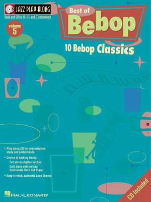 Best of Bebop - Jazz Play-Along Volume 5 - Bb Instrument|Bass Clef Instrument|C Instrument|Eb Instrument Hal Leonard Lead Sheet /CD