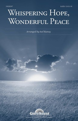 Whispering Hope, Wonderful Peace - SATB Joel Raney Shawnee Press Choral Score Octavo