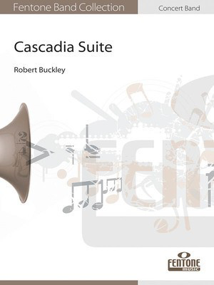Cascadia Suite - Robert Buckley - Fentone Music Score/Parts