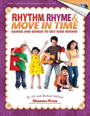 Rhythm, Rhyme & Move in Time - Games and Songs to Get Kids Moving Singin' & Swingin' at the K-2 - Jill Gallina|Michael Gallina - Unison Shawnee Press Teacher Edition (with reproducible songsheets) /CD