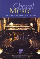 Choral Music in the Twentieth Century - Nick Strimple Amadeus Press
