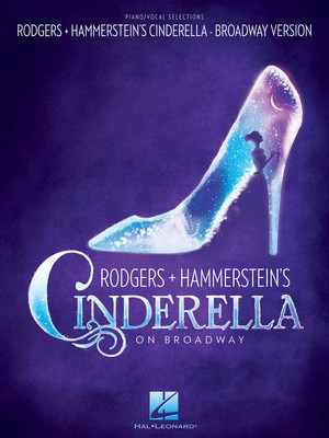 Rodgers & Hammerstein's Cinderella on Broadway - Oscar Hammerstein II|Richard Rodgers - Williamson Music Vocal Selections