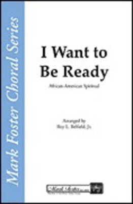 I Want to Be Ready - SATB Roy Belfield Jr. Shawnee Press Choral Score Octavo