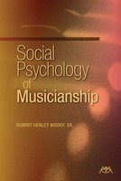 Social Psychology of Musicianship - Robert Henley Woody, Sr. Meredith Music