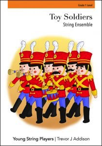 Addison - Toy Soldiers - String Orchestra Grade 1 Score/Photocopiable Parts Young String Players