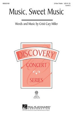 Music, Sweet Music - Discovery Level 2 - Cristi Cary Miller - 3-Part Treble Hal Leonard Choral Score Octavo