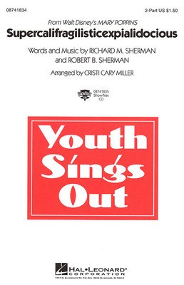 Supercalifragilisticexpialidocious - (from Mary Poppins) - Richard M. Sherman|Robert B. Sherman - 2-Part Cristi Cary Miller Hal Leonard Octavo