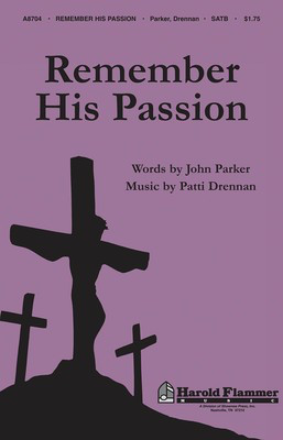 Remember His Passion - John Parker|Patti Drennan - SATB Shawnee Press Choral Score Octavo