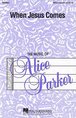 When Jesus Comes - SATB Alice Parker Hal Leonard Choral Score Octavo