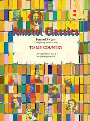 To My Country (Chorale from Symphony No. 3) - Score and Parts - Bernard Zweers - Johan de Meij Amstel Music Score/Parts