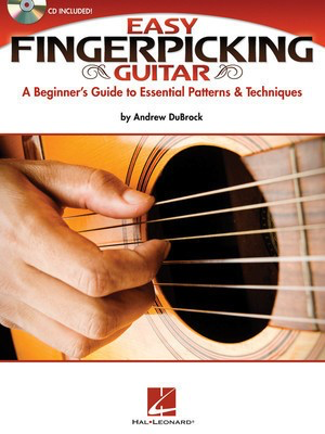 Easy Fingerpicking Guitar - A Beginner's Guide to Essential Patterns & Techniques - Guitar Andrew DuBrock Hal Leonard Guitar TAB /CD