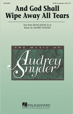 And God Shall Wipe Away All Tears - SATB Audrey Snyder Hal Leonard Octavo