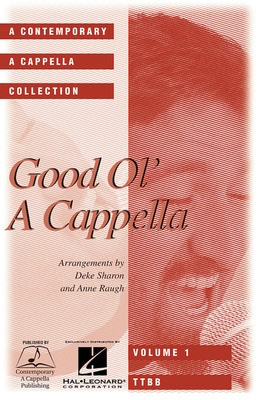 Good Ol' A Cappella - TTBB Anne Raugh|Deke Sharon Hal Leonard Choral Score Octavo