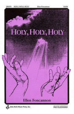 Holy, Holy, Holy - Ellen Foncannon - SATB Pavane Publishing Choral Score Octavo