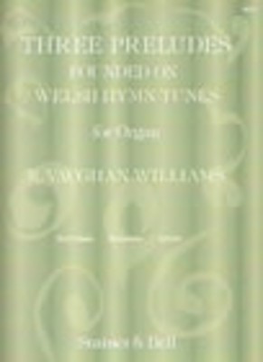 Three Preludes founded on Welsh Hymn Tunes - Organ