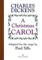A Christmas Carol - Charles Dickens|Paul Sills Applause Books