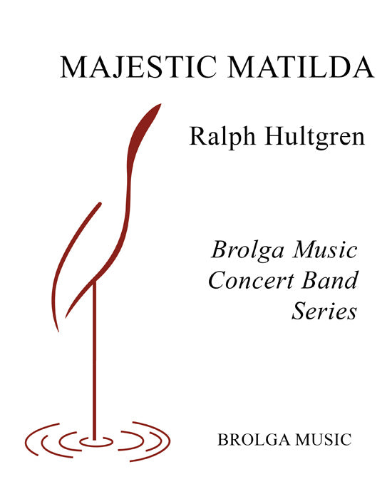 Hultgren - Majestic Matilda - Concert Band grade 3 Brolga Music Publishing