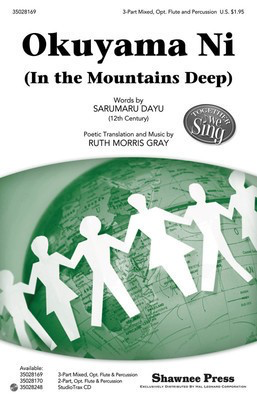 Okuyama Ni - (In the Mountains Deep) Together We Sing Series - Ruth Morris Gray - Sarumaru Dayu Shawnee Press StudioTrax CD CD